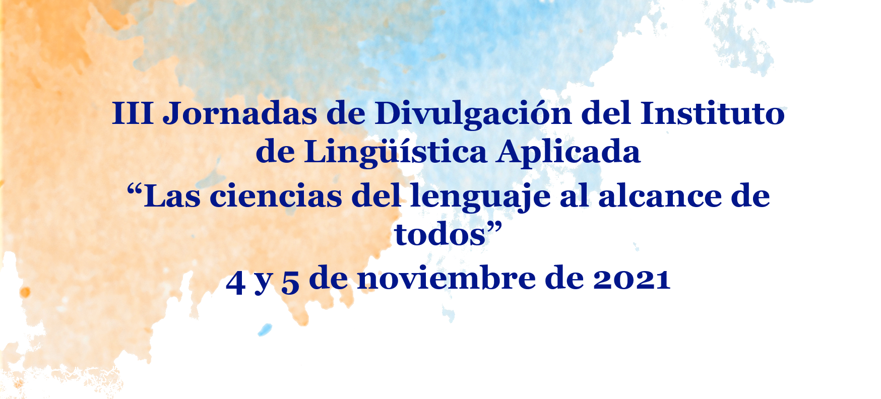 Clausura de las III Jornadas de Divulgación del Instituto de Lingüística Aplicada “Las ciencias del lenguaje al alcance de todos”